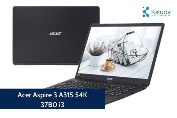Acer aspire 3 a315 54k 37b0 i3 – laptop dành cho sinh viên marketing tầm mức trung bình khá.