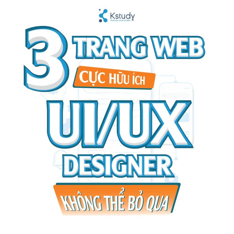 3 TRANG WEB CỰC HỮU ÍCH MÀ UI/UX DESIGNER KHÔNG THỂ BỎ QUA