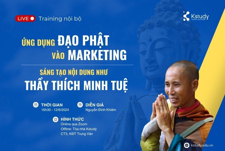 Ứng dụng đạo phật vào marketing - Sáng tạo nội dung như thầy Minh Tuệ