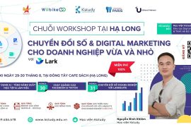 Chuỗi workshop Hạ Long: Chạy quảng cáo Facebook/ Tiktok; AI/ ChatGPT; Chuyển đổi số với Larksuite