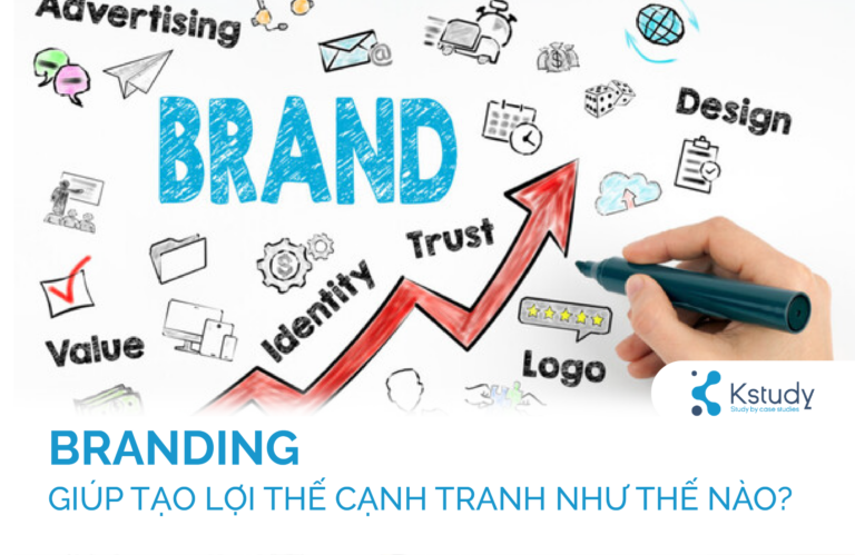 branding-giup-tao-loi-the-canh-tranh-nhu-the-nao