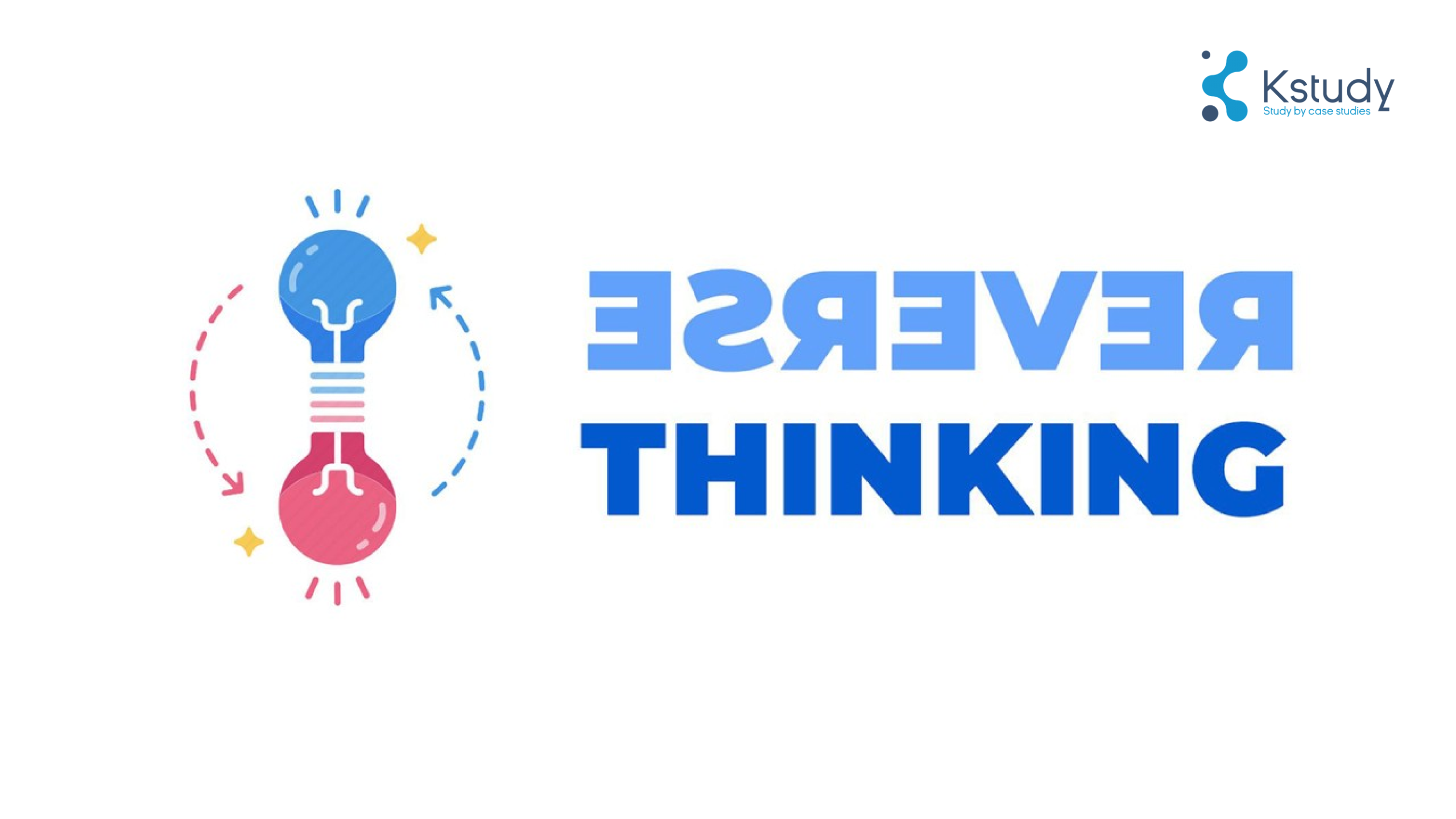 Rèn luyện tư duy ngược: phương pháp mới giúp bạn tư duy khác biệt 1 Tư duy ngược